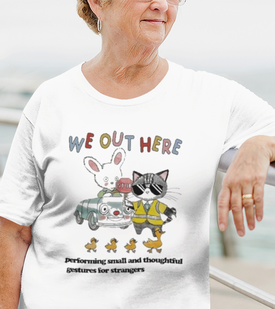 WE OUT HERE Performing Small And Thoughtful Gestures For Strangers With Cat Crossing Guard And Ducklings T-Shirt