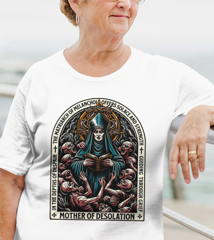 Mother Of Desolation Matriarch Of Melancholy Offers Solace And Strength Guiding Through Grief T-Shirt