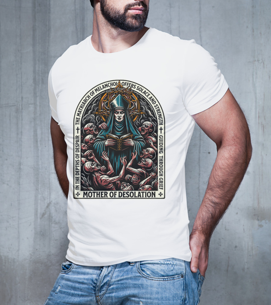 Mother Of Desolation Matriarch Of Melancholy Offers Solace And Strength Guiding Through Grief T-Shirt