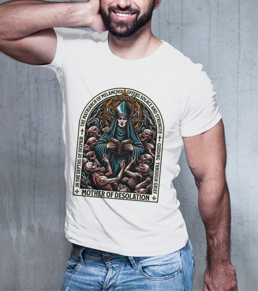 Mother Of Desolation Matriarch Of Melancholy Offers Solace And Strength Guiding Through Grief T-Shirt