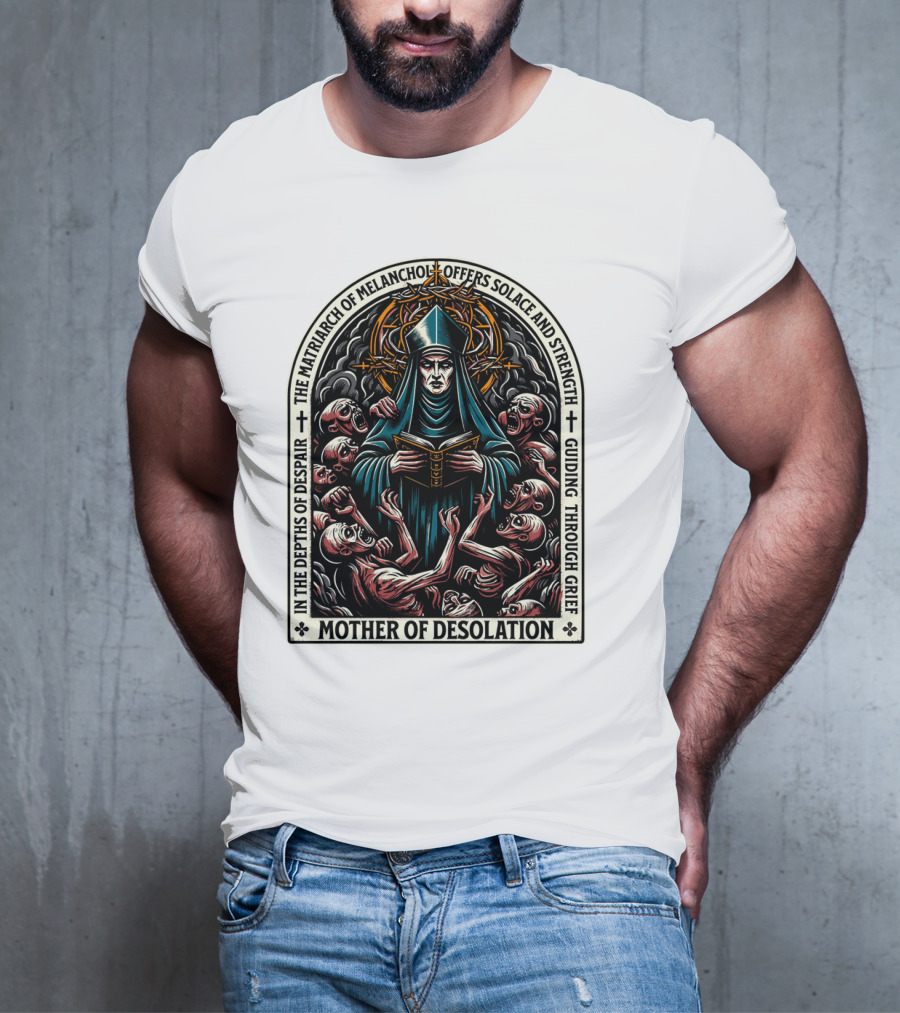 Mother Of Desolation Matriarch Of Melancholy Offers Solace And Strength Guiding Through Grief T-Shirt