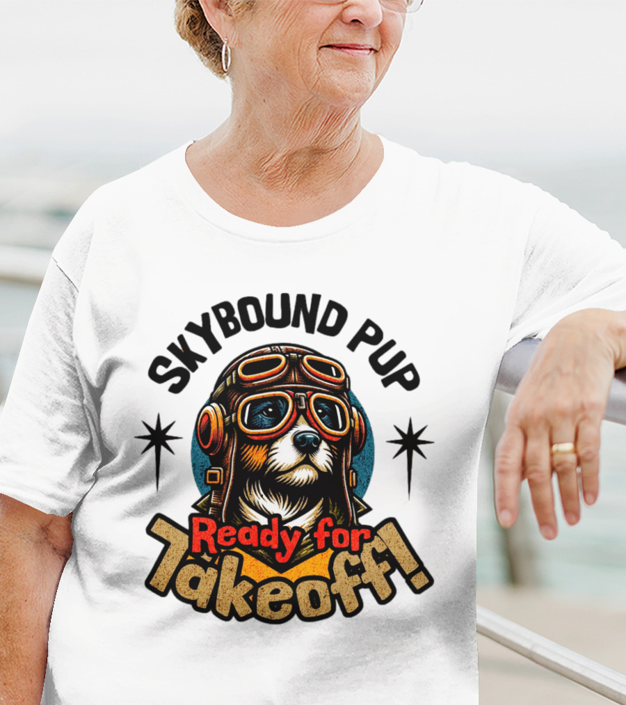Skybound Pup Ready For Takeoff T-Shirt