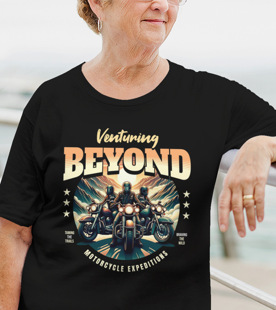 Venturing Beyond Motorcycle Expeditions Taming The Trails Braving The Wild T-Shirt