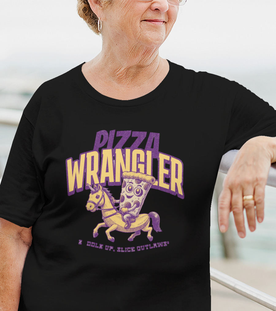PIZZA WRANGLER SADDLE UP SLICE OUTLAWS T-Shirt