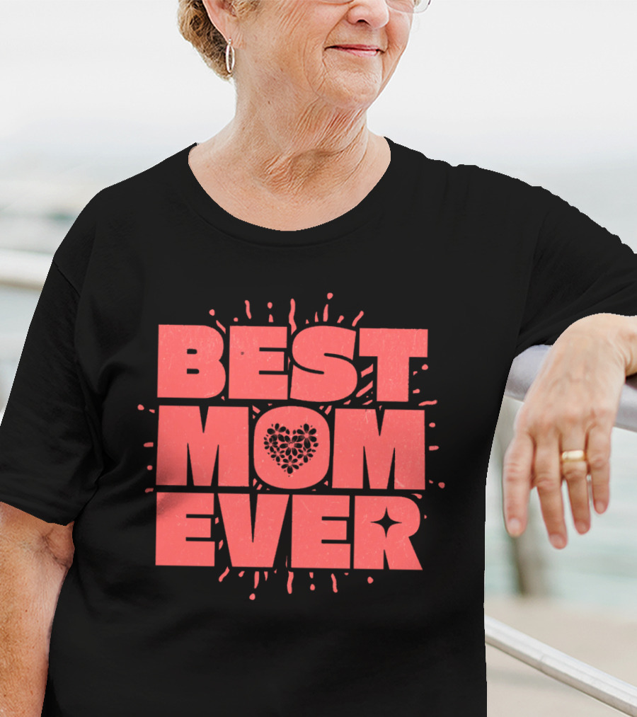 BEST MOM EVER Splatter Heart T-Shirt