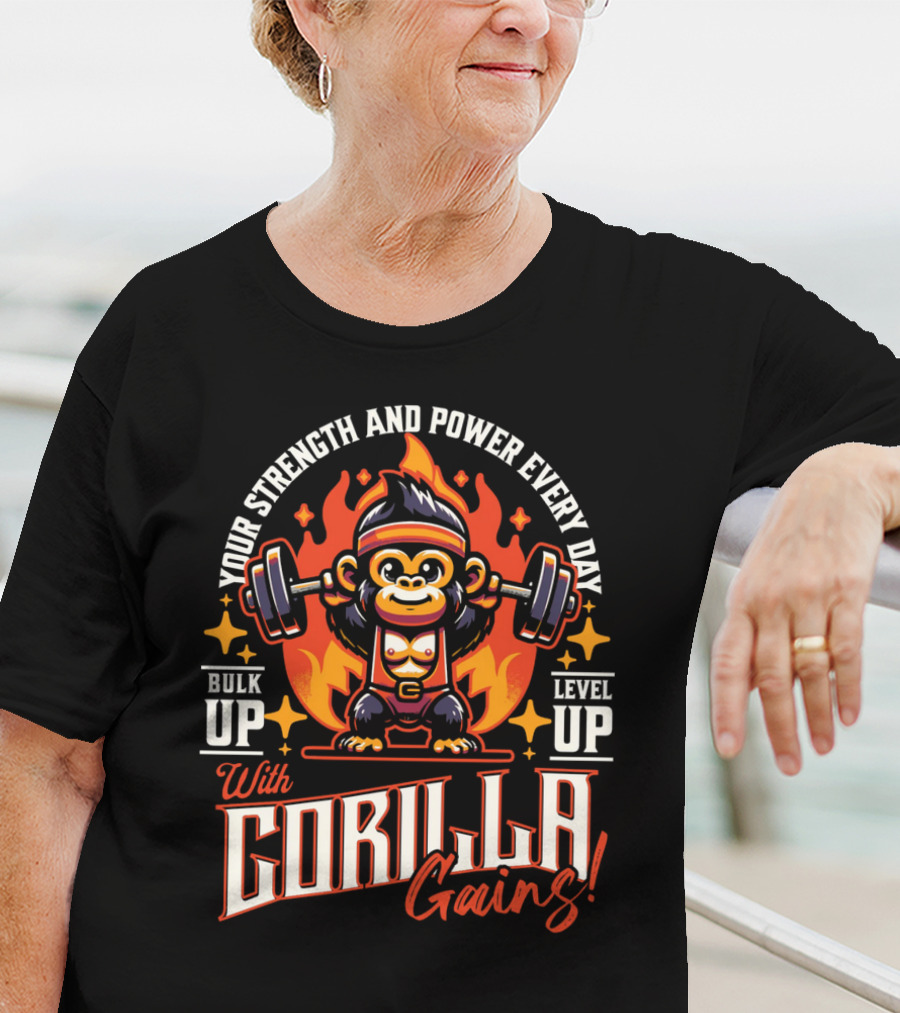 Your Strength And Power Every Day With Gorilla Gains Bulk Up Level Up T-Shirt