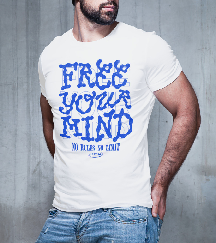FREE YOUR MIND NO RULES NO LIMIT EST 24 T-Shirt