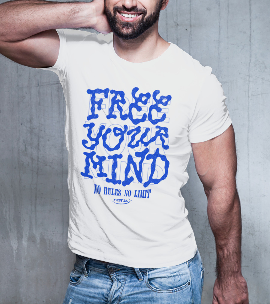 FREE YOUR MIND NO RULES NO LIMIT EST 24 T-Shirt