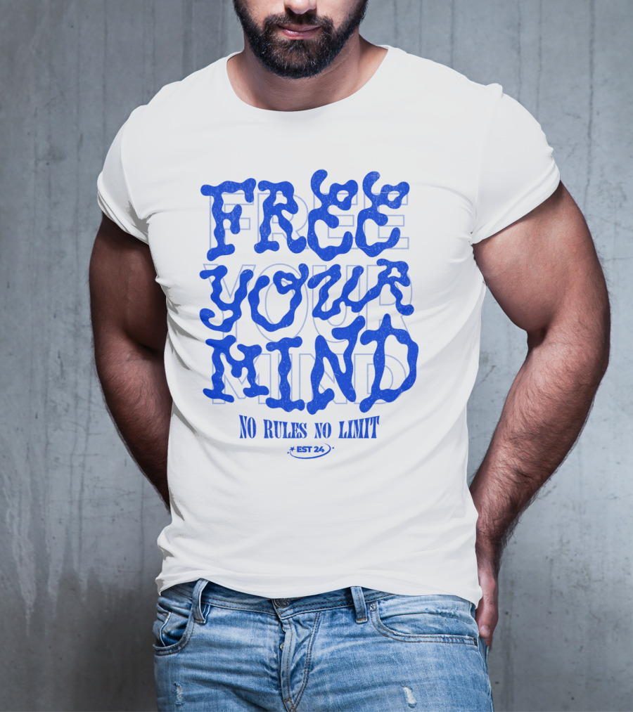 FREE YOUR MIND NO RULES NO LIMIT EST 24 T-Shirt