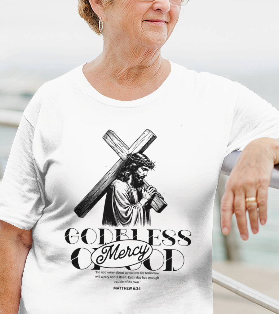 Godbless Mercy Of God Matthew 6:34 Jesus Carrying Cross T-Shirt
