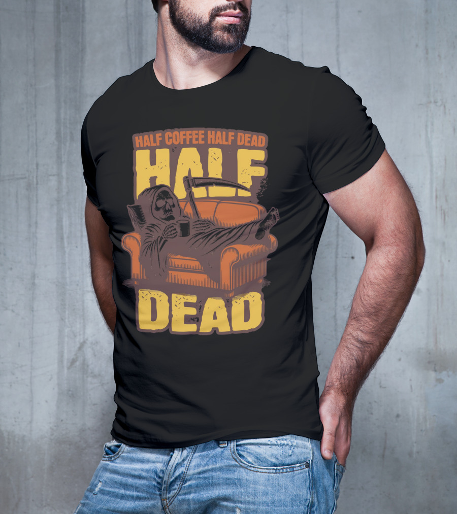 Half Coffee Half Dead Grim Reaper Relaxing On Couch With Scythe And Mug T-Shirt