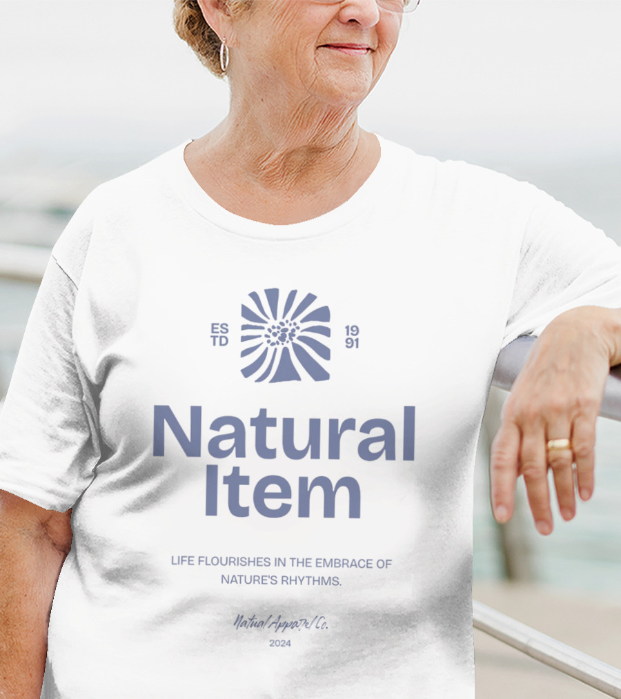 Natural Item Life Flourishes In The Embrace Of Nature's Rhythms 1991 Natural Apparel Co T-Shirt