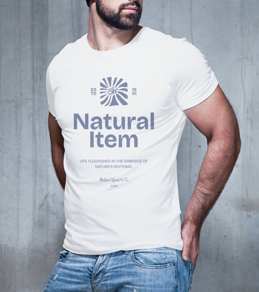 Natural Item Life Flourishes In The Embrace Of Nature's Rhythms 1991 Natural Apparel Co T-Shirt