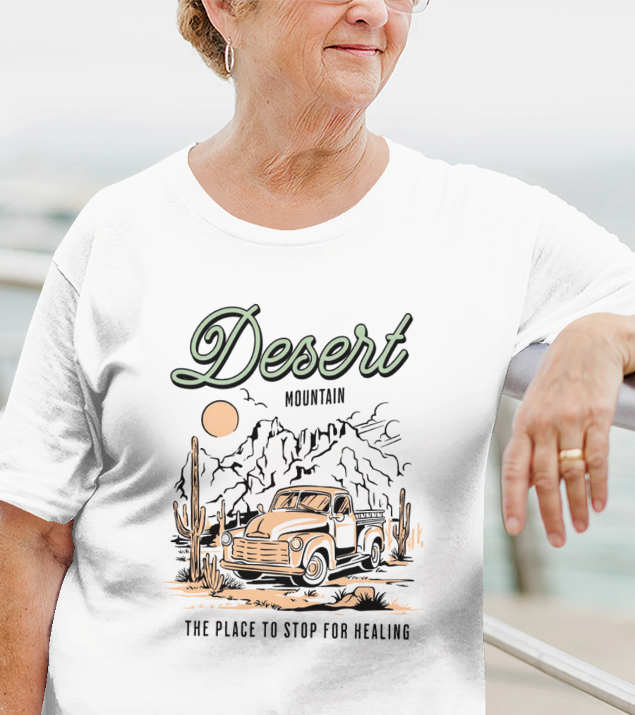 Desert Mountain The Place To Stop For Healing Vintage Truck Cactus Scene T-Shirt