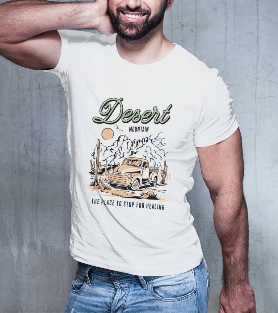 Desert Mountain The Place To Stop For Healing Vintage Truck Cactus Scene T-Shirt