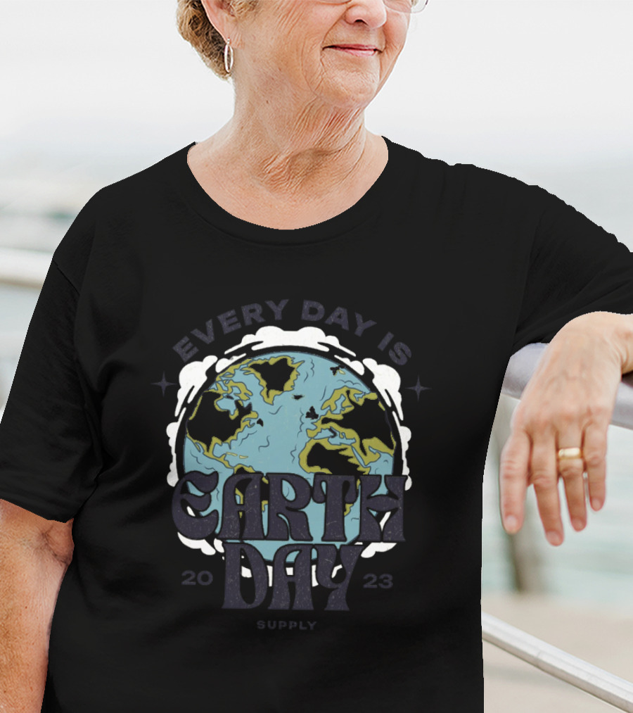 Every Day Is Earth Day T-Shirt