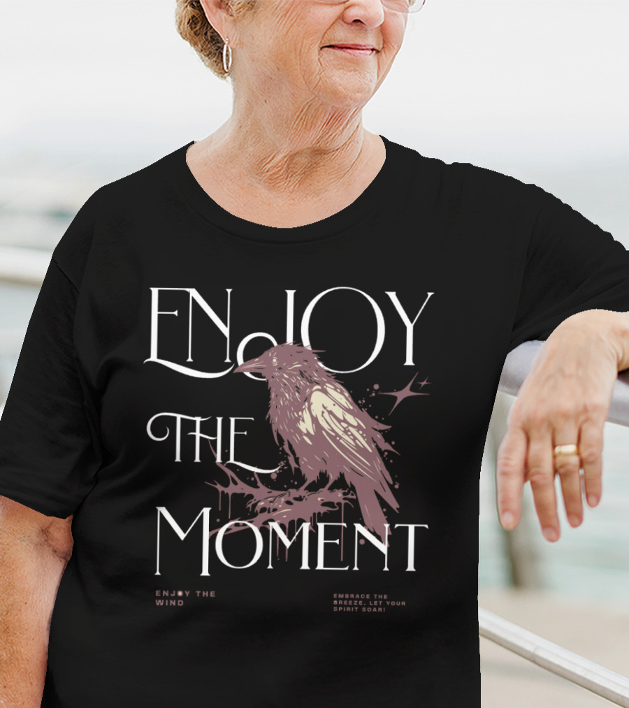 ENJOY THE MOMENT EMBRACE THE BREEZE LET YOUR SPIRIT SOAR ENJOY THE WIND T-Shirt