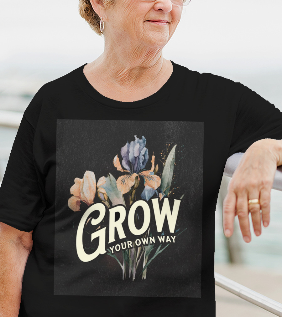 Grow Your Own Way Wildflowers Inspirational Quotes Botanical T-Shirt