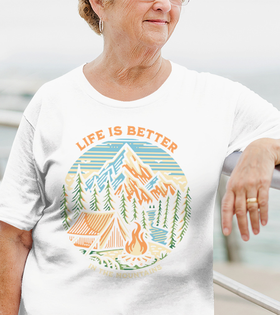 Life Is Better In The Mountains Camping Adventure T-Shirt