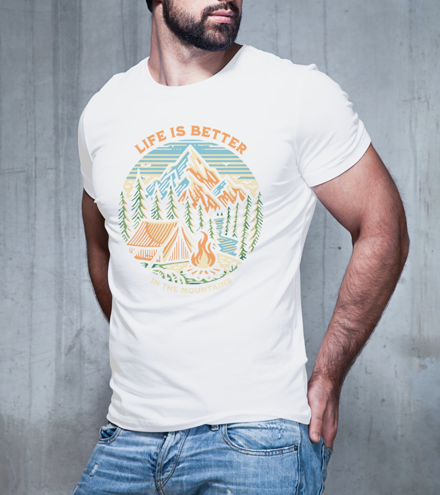 Life Is Better In The Mountains Camping Adventure T-Shirt