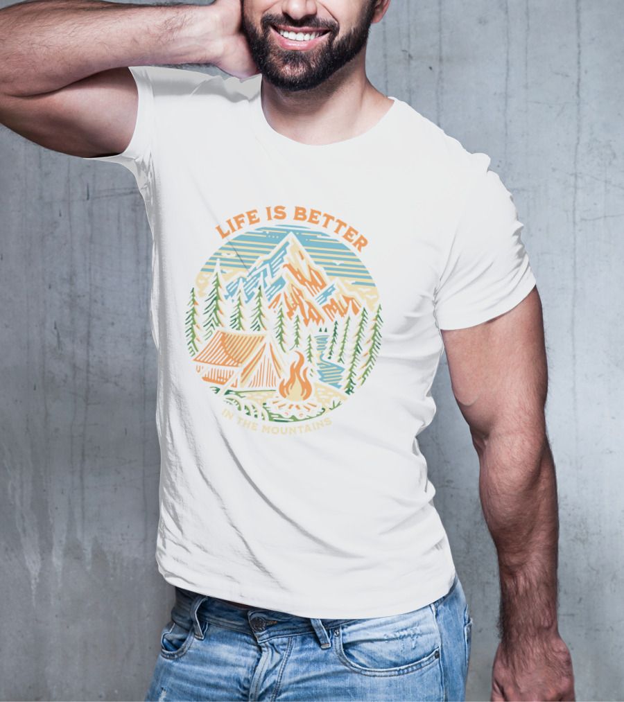 Life Is Better In The Mountains Camping Adventure T-Shirt