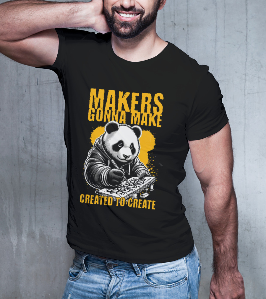 Makers Gonna Make Created To Create Panda Artist T-Shirt