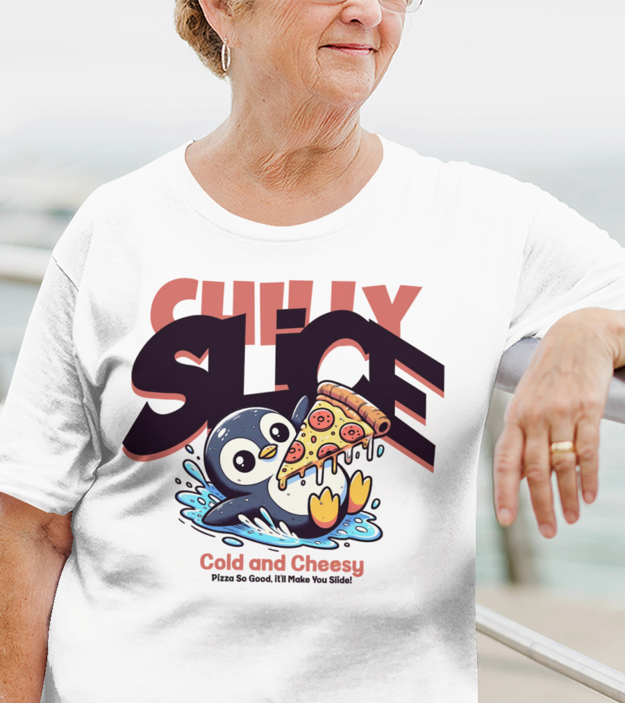 CHILLY SLICE Cold And Cheesy Pizza So Good It'll Make You Slide T-Shirt