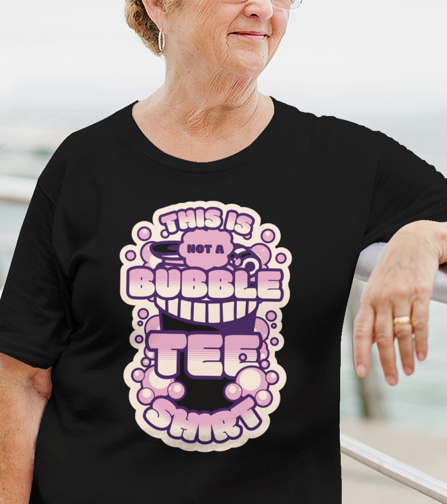 This Is Not A Bubble Tea T-Shirt