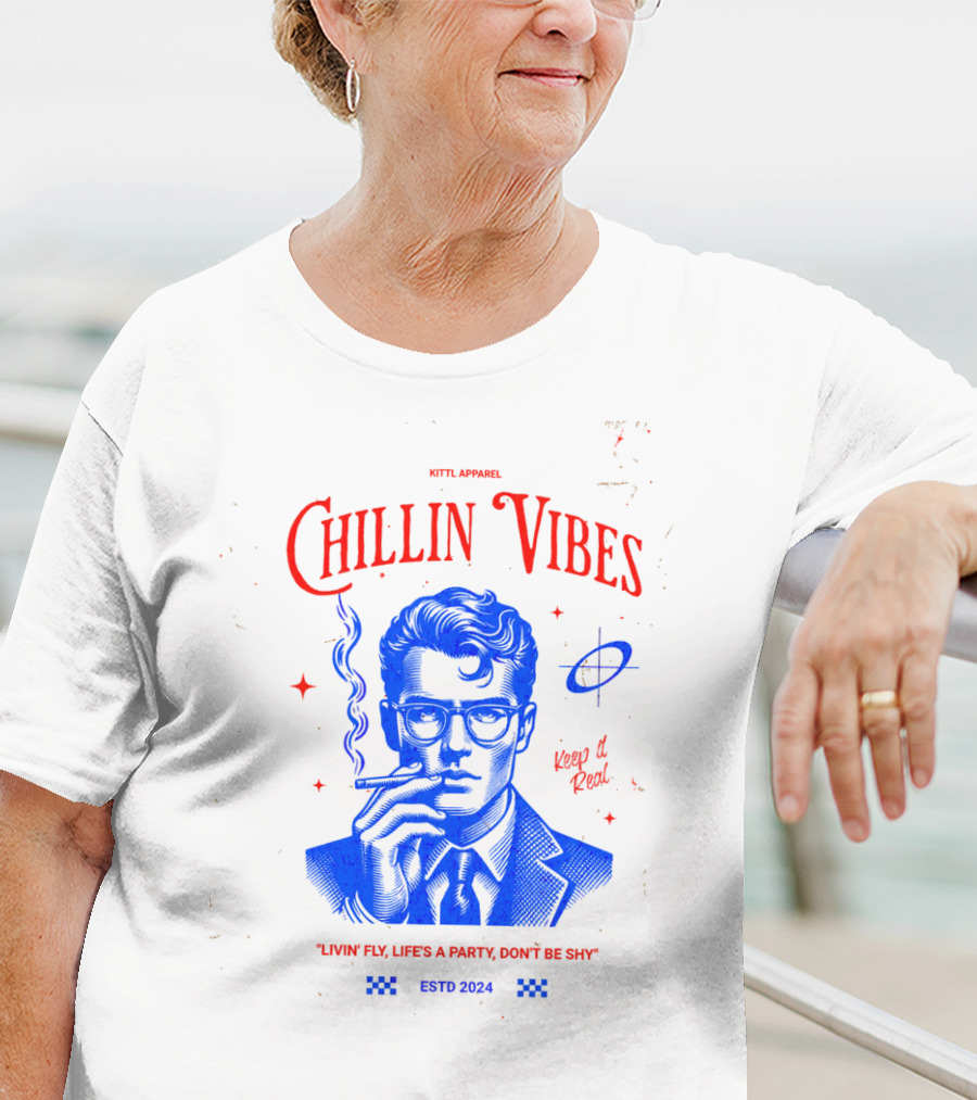 Kittl Apparel Chillin' Vibes Keep It Real Livin' Fly Life's A Party Estd T-Shirt