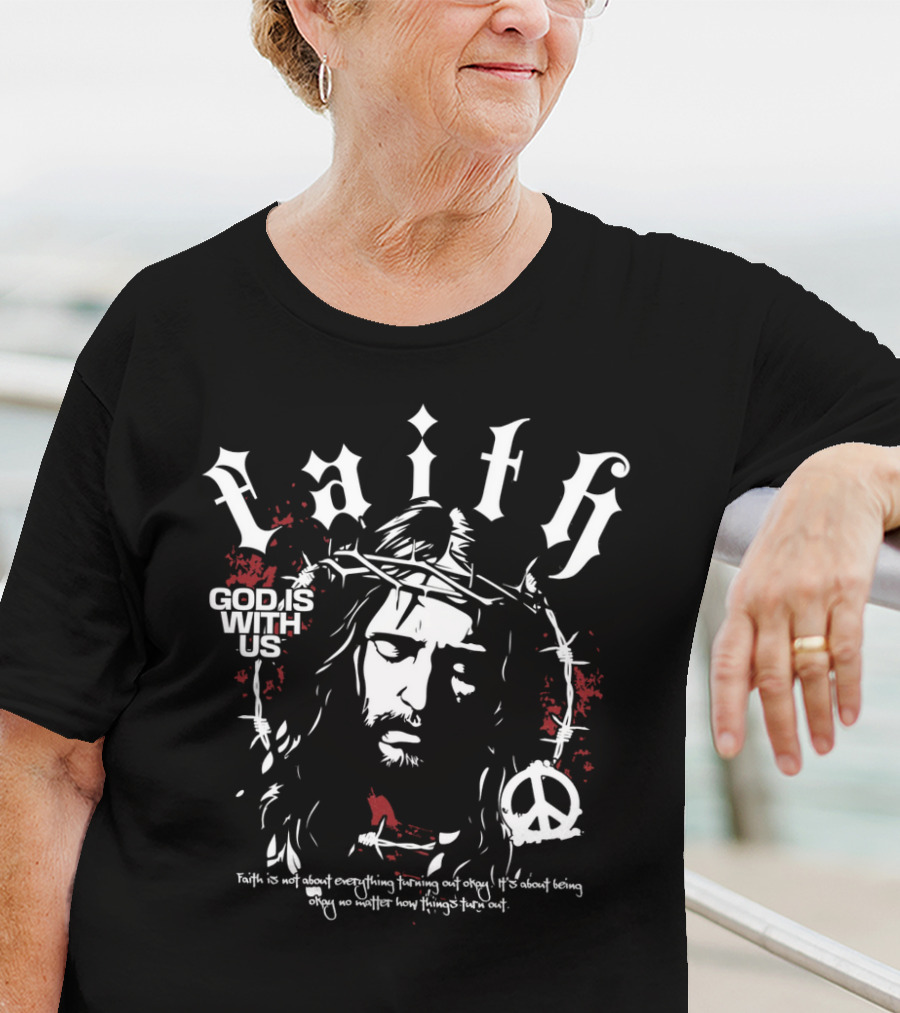 Faith God Is With Us Christian Peace Symbol Jesus T-Shirt