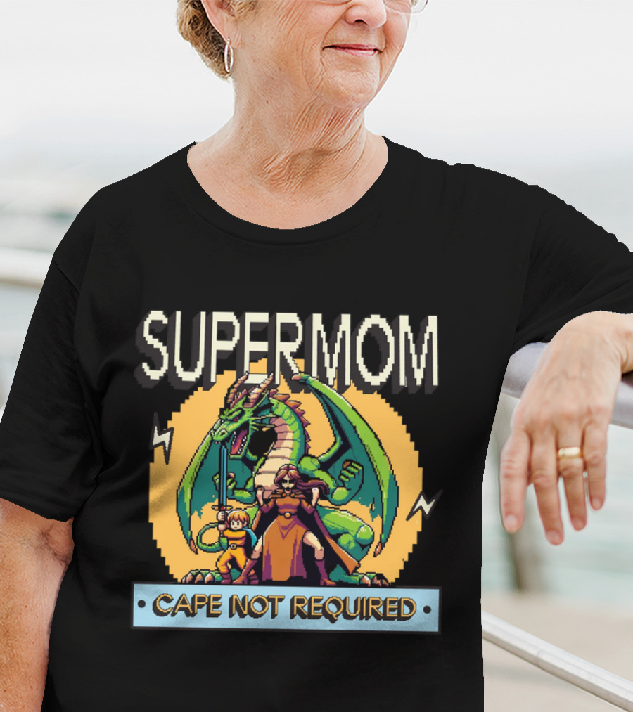 Supermom Cape Not Required Dragon Adventure T-Shirt