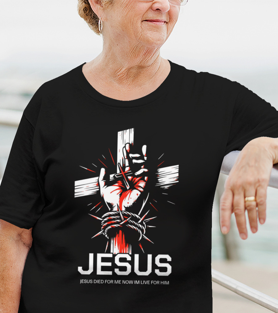 Jesus Died For Me Now I'm Live For Him Cross Hand Rope T-Shirt