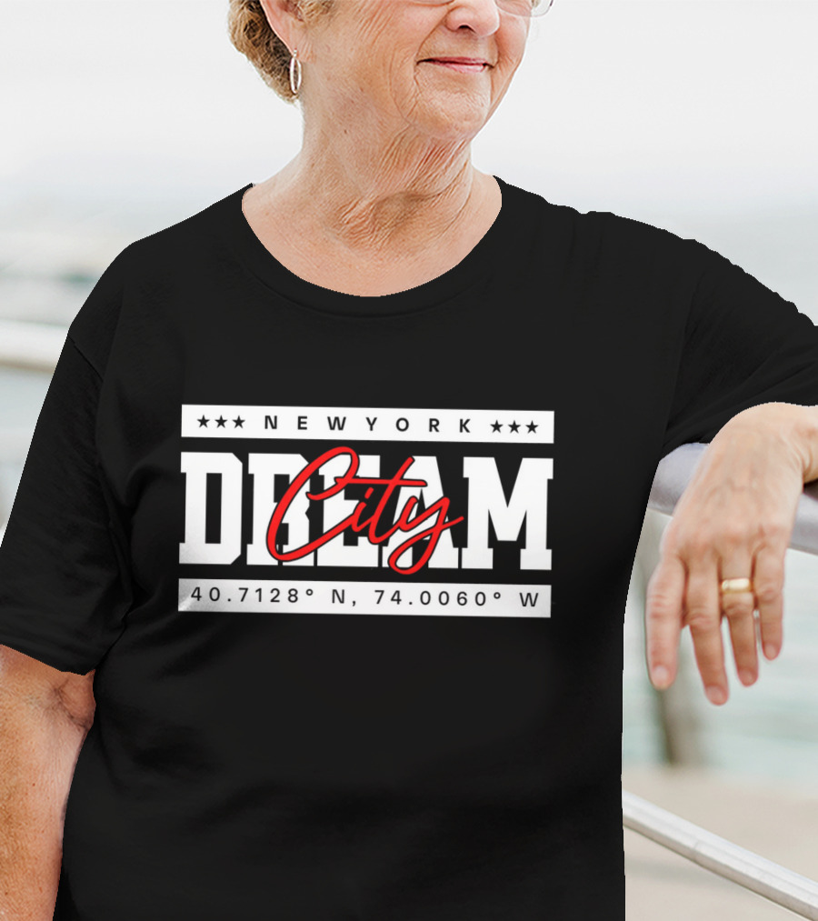 NEW YORK DREAM CITY 40.7128° N 74.0060° W T-Shirt