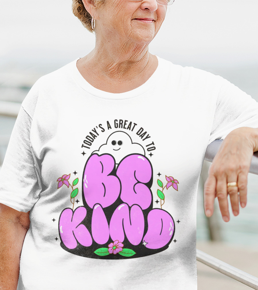 Today's A Great Day To Be Kind Ghost Flowers T-Shirt