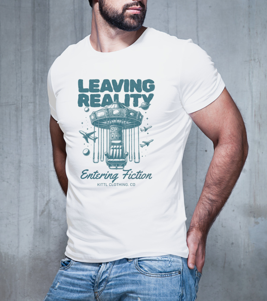 Leaving Reality Entering Fiction Kittl Clothing Co T-Shirt