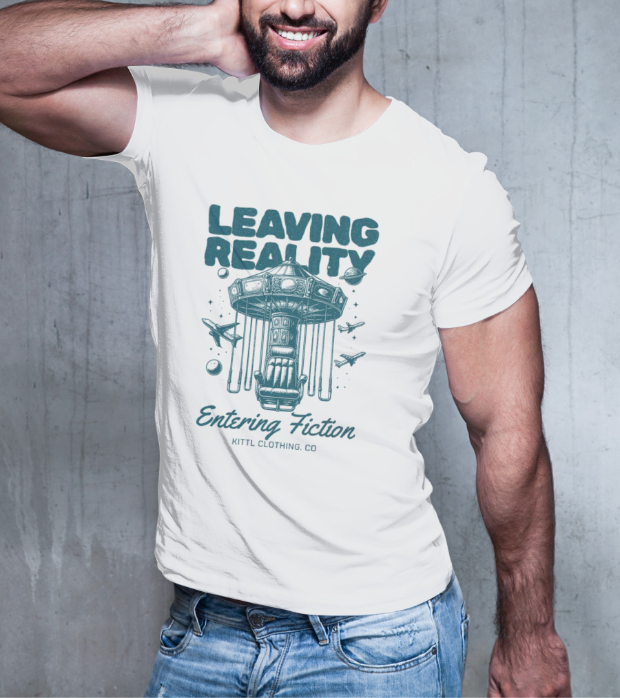 Leaving Reality Entering Fiction Kittl Clothing Co T-Shirt