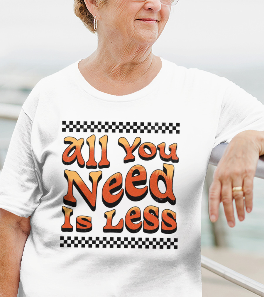 All You Need Is Less Groovy Retro Checkerboard T-Shirt