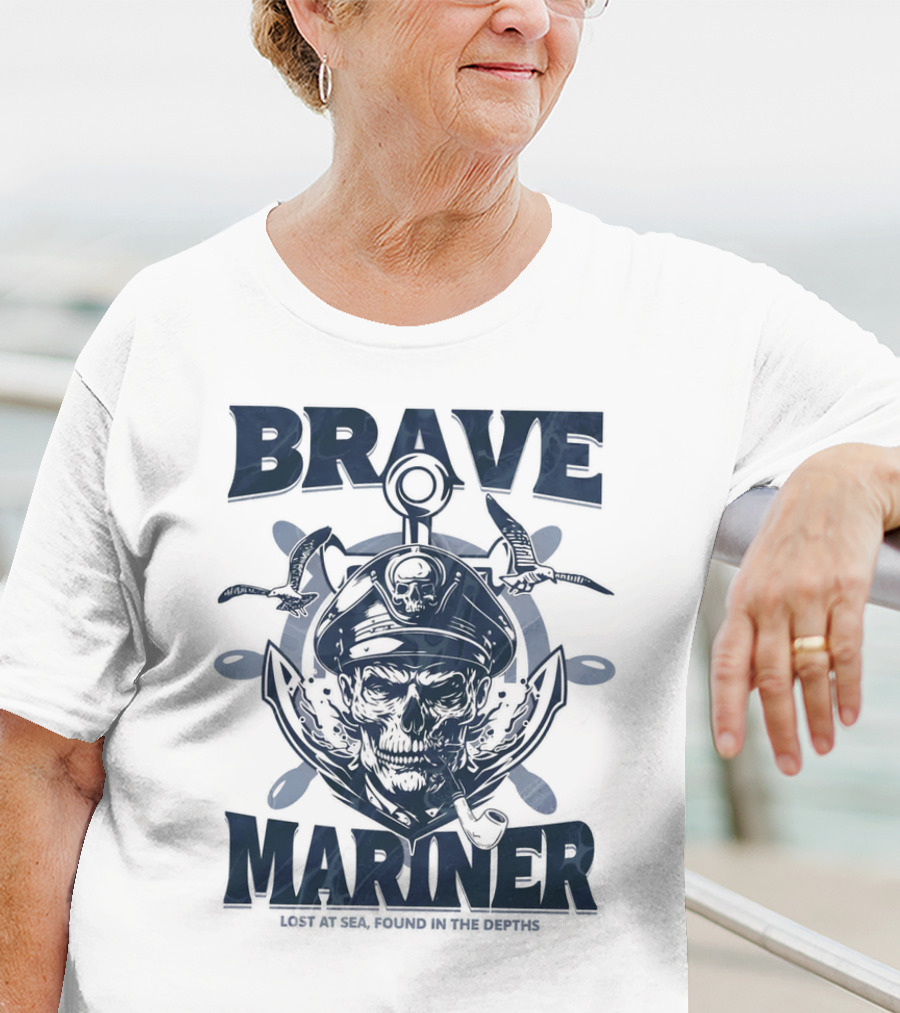 BRAVE MARINER LOST AT SEA FOUND IN THE DEPTHS T-Shirt