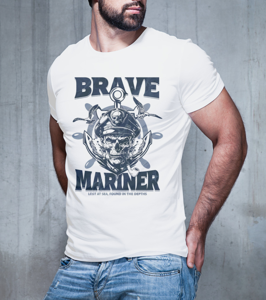 BRAVE MARINER LOST AT SEA FOUND IN THE DEPTHS T-Shirt