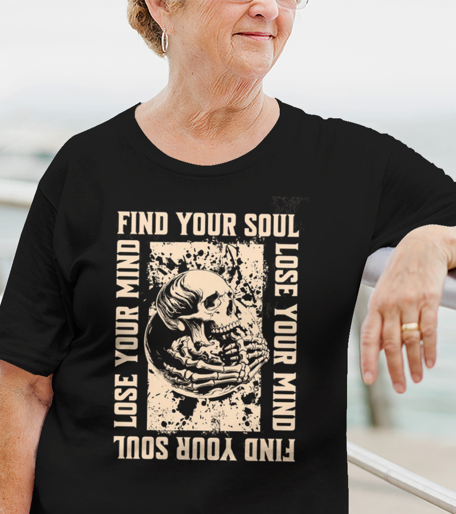 Find Your Soul Lose Your Mind Skull T-Shirt