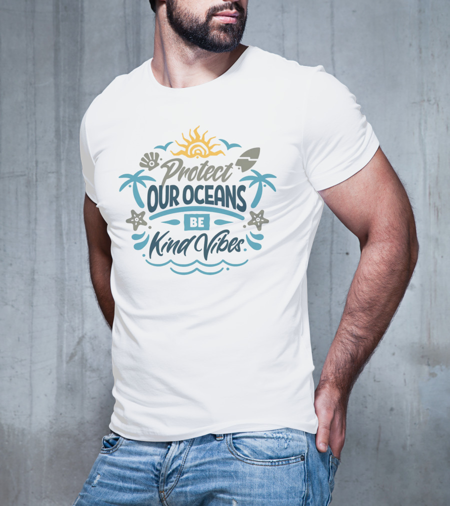 Protect Our Oceans Be Kind Vibes Sun Waves Palm Trees Starfish Shell Surfboard T-Shirt