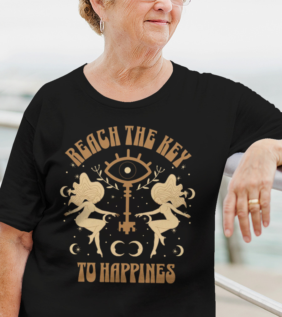 Reach The Key To Happiness T-Shirt
