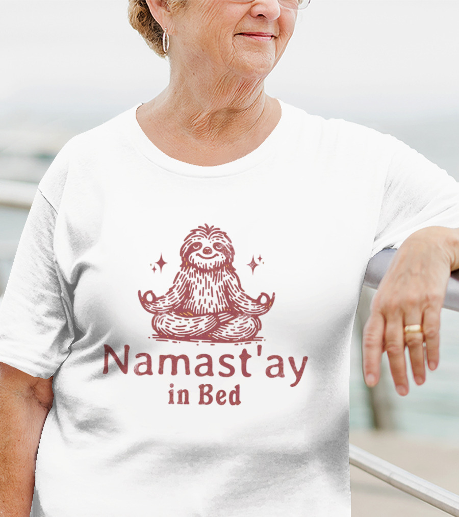 Namast'ay In Bed Happy Furry Relaxed Meditation Zen T-Shirt