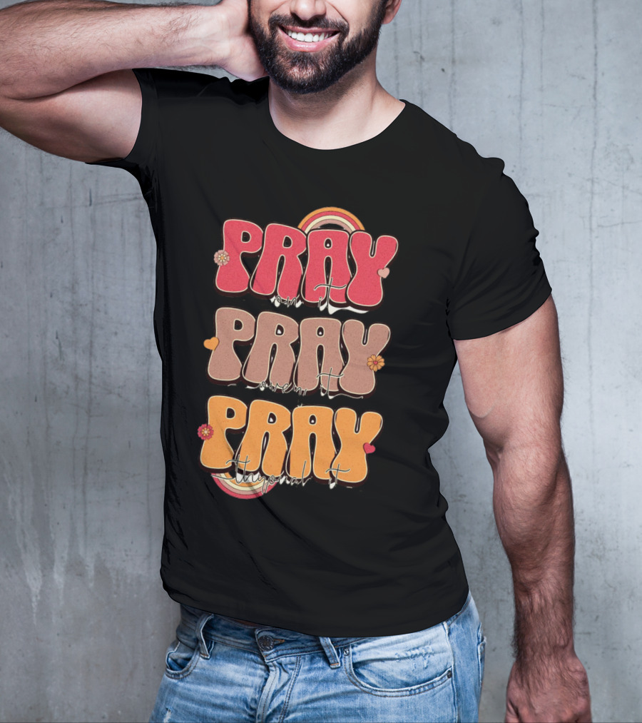 Pray On It Pray Over It Pray Through It Retro Groovy Christian T-Shirt