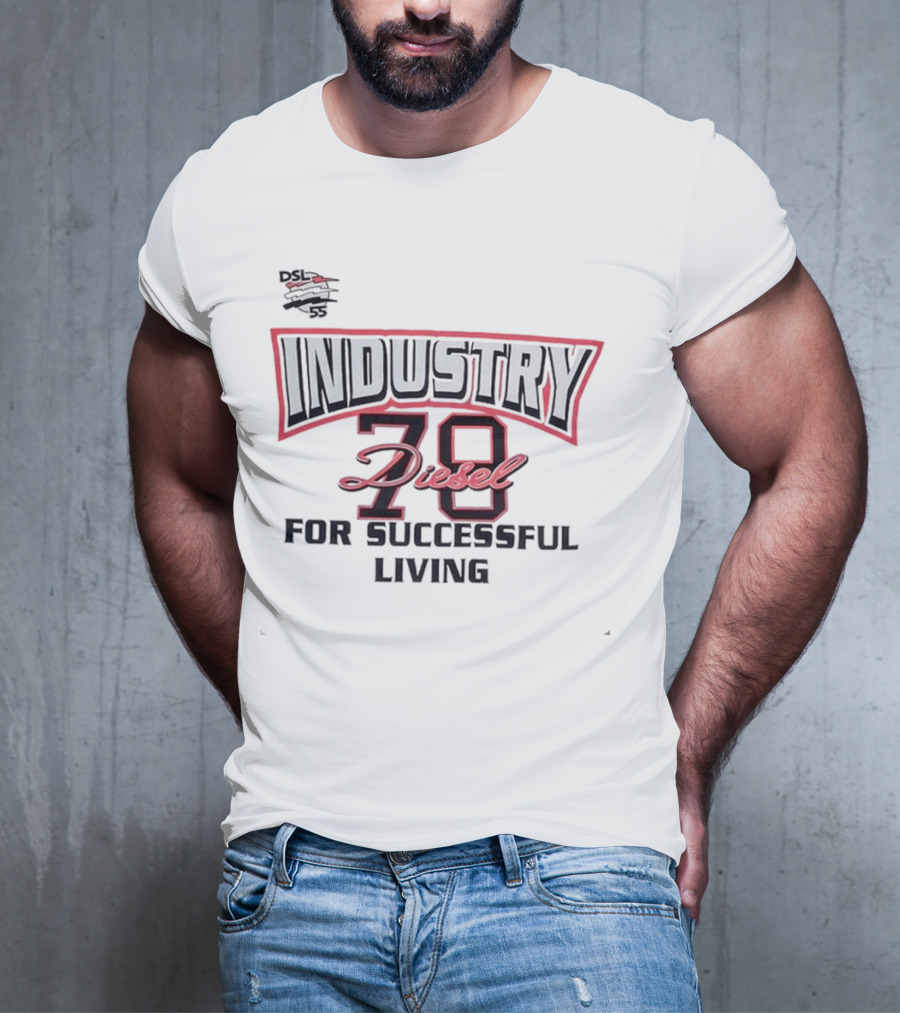 Industry 78 Diesel DSL 55 For Successful Living T-Shirt