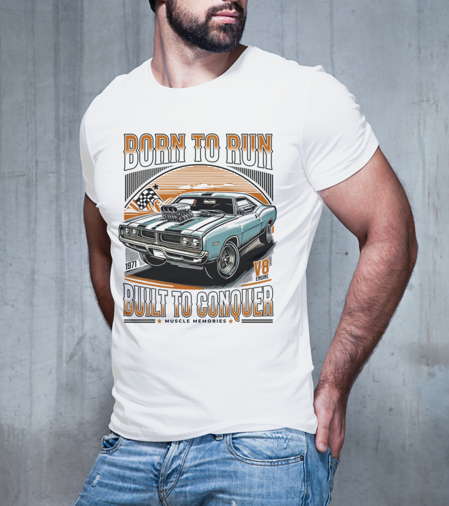 Born To Run V8 Muscle Memories Built To Conquer 1971 Edition T-Shirt