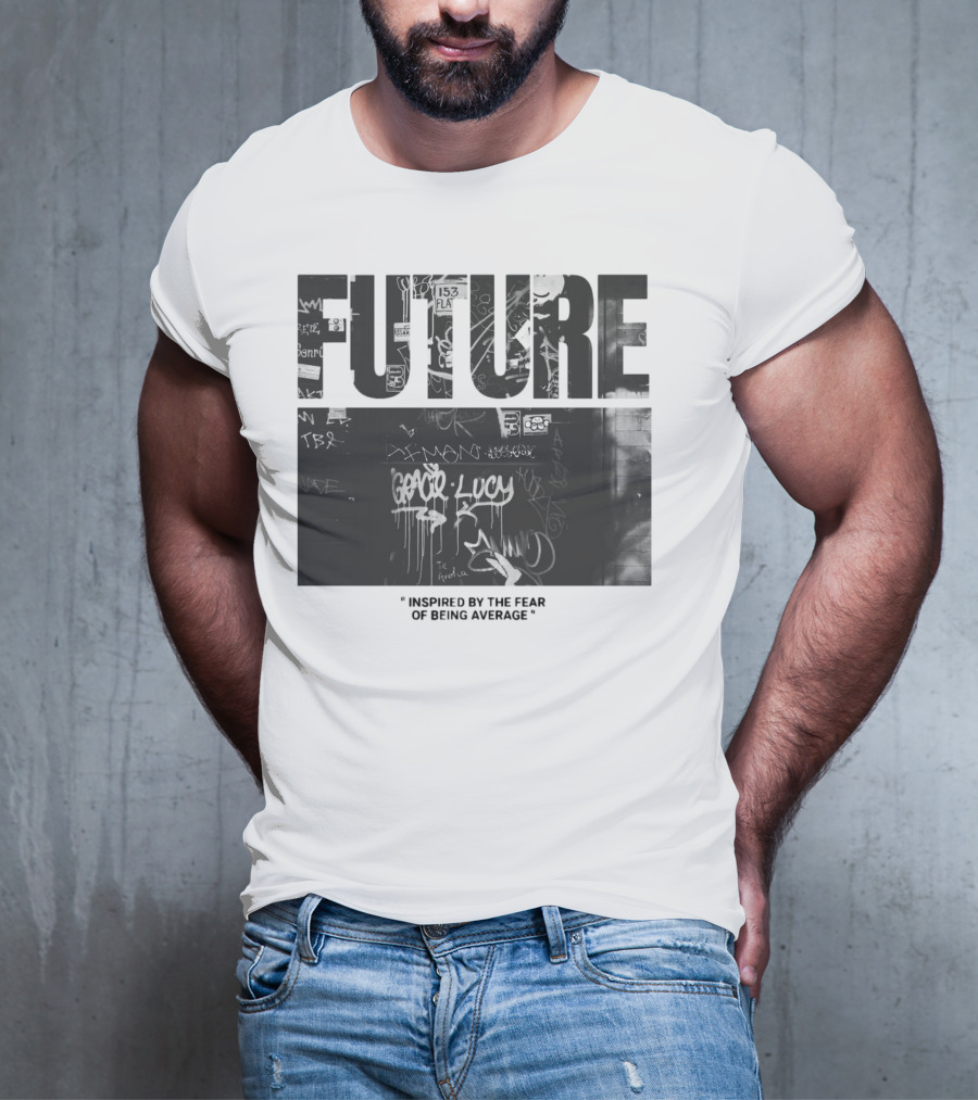 FUTURE Inspired By The Fear Of Being Average Graffiti 153 Fla T-Shirt