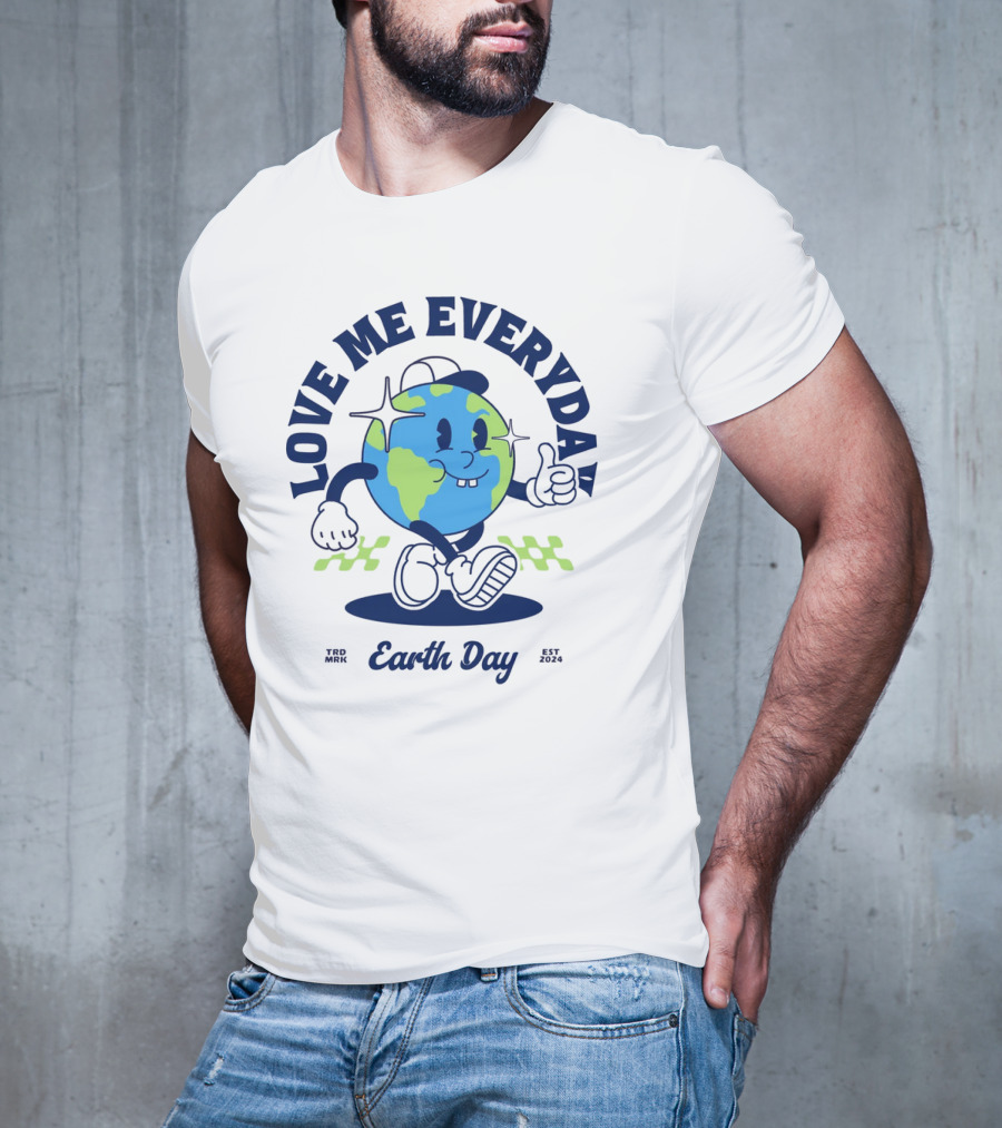 Love Me Everyday Earth Day T-Shirt