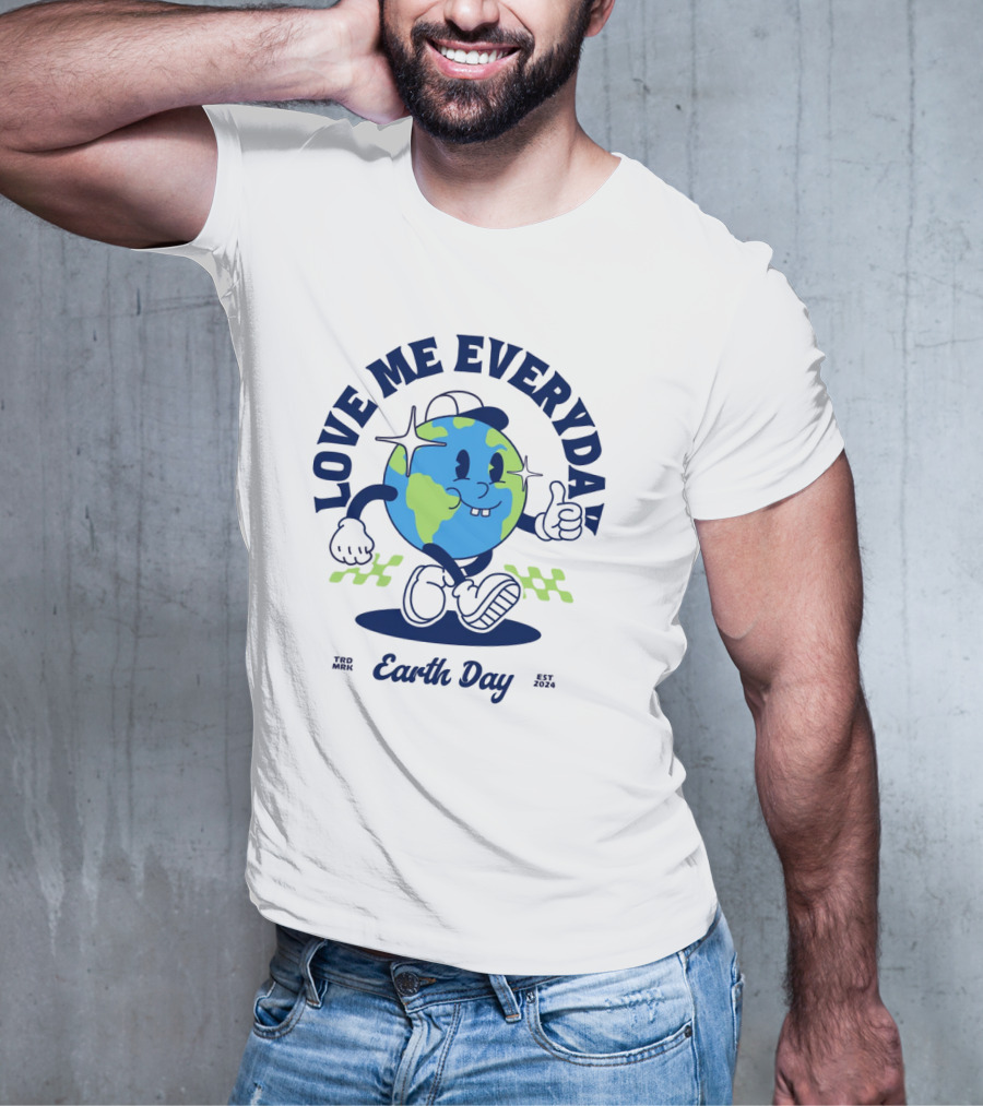 Love Me Everyday Earth Day T-Shirt