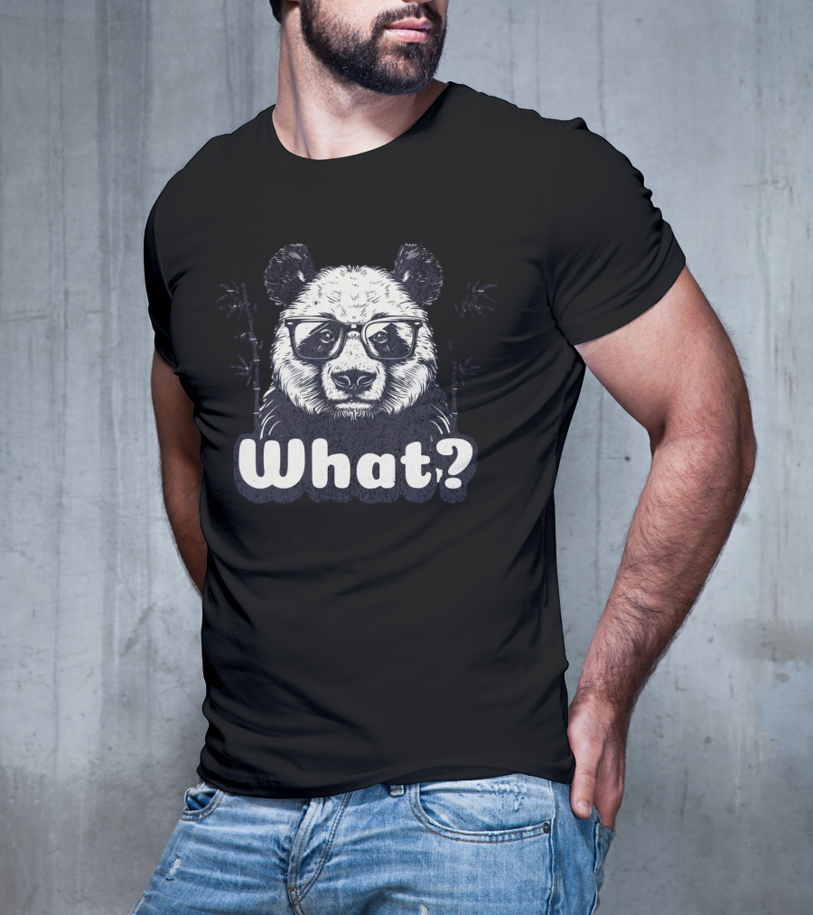 Panda With Glasses And Bamboo What? T-Shirt